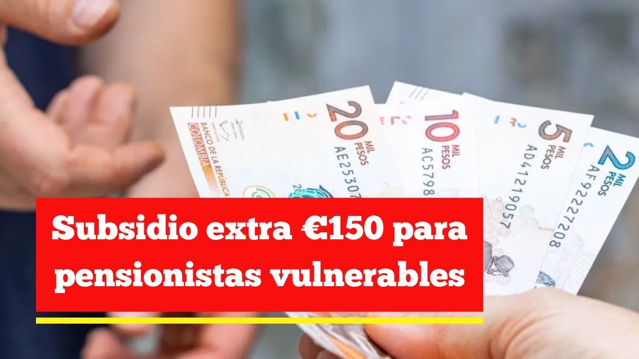 Subsidio extra €150 para pensionistas vulnerables: requisitos, trámite online y calendario oficial de pagos