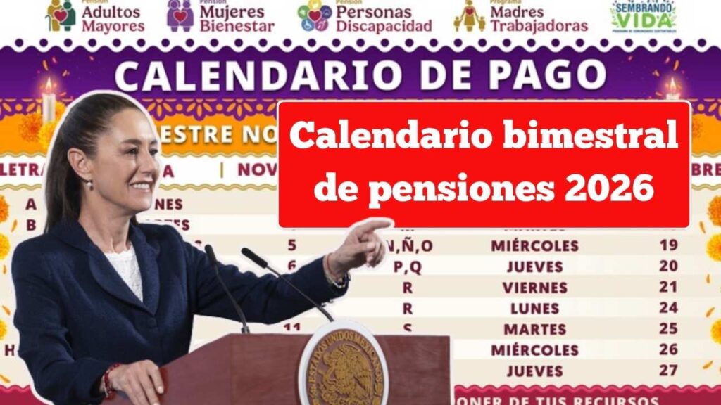 Calendario bimestral de pensiones 2026: cuándo cobrar y cómo verificar tu depósito